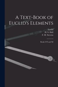 Text-book of Euclid's Elements [microform]