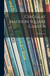 Circus at Madison Square Garden