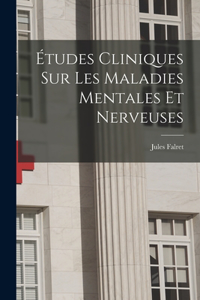 Études Cliniques Sur Les Maladies Mentales Et Nerveuses