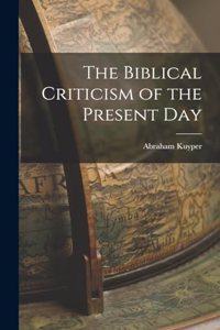 Biblical Criticism of the Present Day