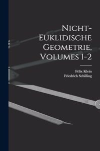 Nicht-Euklidische Geometrie, Volumes 1-2