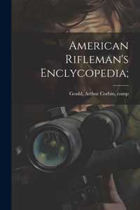 American Rifleman's Enclycopedia;