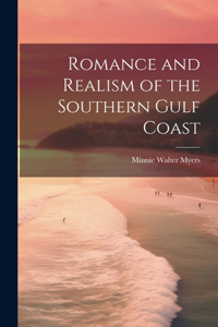 Romance and Realism of the Southern Gulf Coast