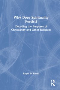 Why Does Spirituality Persist?