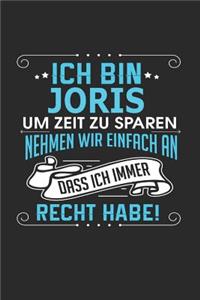 Ich bin Joris Um Zeit zu sparen nehmen wir einfach an dass ich immer Recht habe!