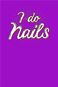 I do nails: Notebook, 6x9 inches, 120 lined pages in white for Nail Technicians