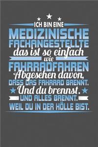 Ich Bin Eine Medizinische Fachangestellte Das Ist So Einfach Wie Fahrradfahren. Abgesehen Davon, Dass Das Fahrrad brennt. Und Du Brennst. Und Alles Brennt. Weil Du In Der Hölle Bist.