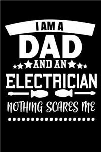 I am a Dad and Electrician nothing scares me