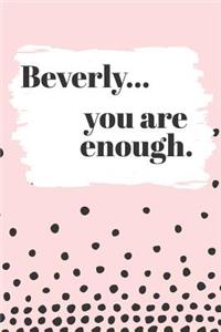 Beverly You are Enough