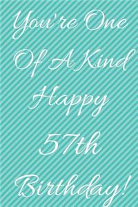 You're One Of A Kind Happy 57th Birthday
