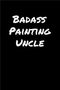 Badass Painting Uncle