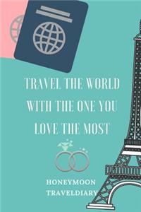 Travel the Wordl with the One You Love the Most Honeymoon Traveldiary