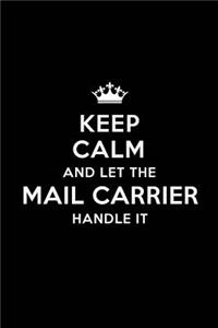 Keep Calm and Let the Mail Carrier Handle It