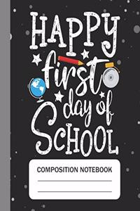 Happy First day of school - Composition Notebook