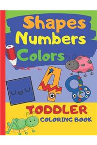 Shapes Numbers Colors Toddler Coloring Book