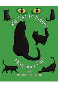 My Cat is bigger than your Cat! - My Journal/Notebook