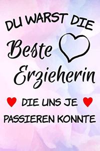 Du warst die beste Erzieherin die uns je passieren konnte