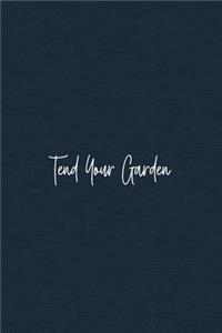 Tend Your Garden