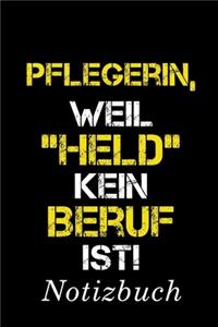 Pflegerin Weil Held Kein Beruf Ist Notizbuch