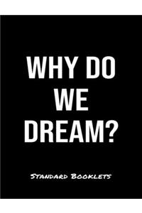 Why Do We Dream?