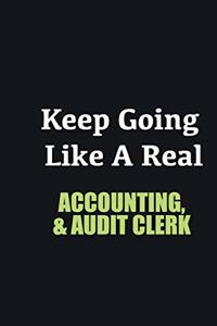 Keep Going Like a Real Accounting, & Audit Clerk
