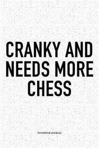 Cranky and Needs More Chess