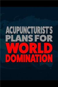 Acupuncturist's Plans for World Domination