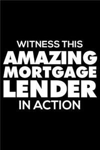 Witness This Amazing Mortgage Lender in Action