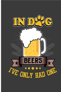 In Dog Beers I've Only Had One