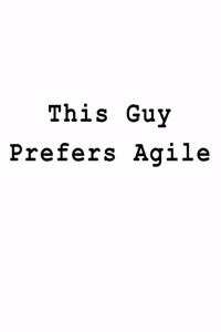 This Guy Prefers Agile