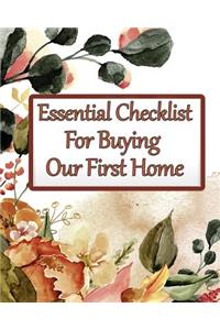 Essential Checklist for Buying Our First Home