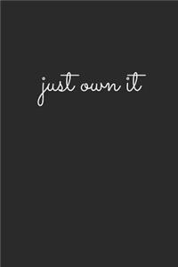 Just Own It