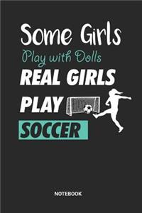 Real Girls Play Soccer Notebook