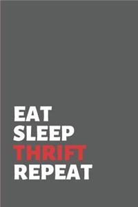 Eat Sleep Thrift Repeat