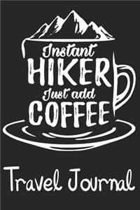 Instant Hiker Just Add Coffee Travel Journal