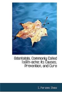 Odontalgia, Commonly Called Tooth-Ache