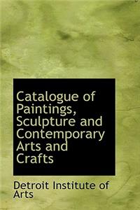 Catalogue of Paintings, Sculpture and Contemporary Arts and Crafts