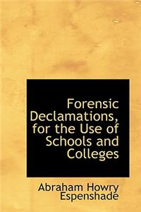 Forensic Declamations, for the Use of Schools and Colleges