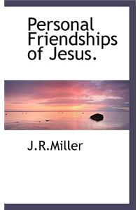 Personal Friendships of Jesus.