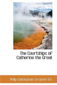 The Courtships of Catherine the Great