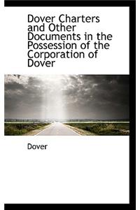 Dover Charters and Other Documents in the Possession of the Corporation of Dover