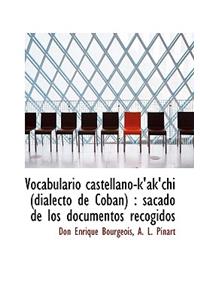 Vocabulario Castellano-K'Ak'chi (Dialecto de Coban)