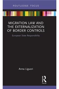 Migration Law and the Externalization of Border Controls