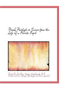Frank Fairlegh or Scenes from the Life of a Private Pupil