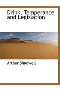 Drink, Temperance and Legislation