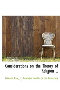 Considerations on the Theory of Religion ..