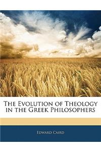 The Evolution of Theology in the Greek Philosophers