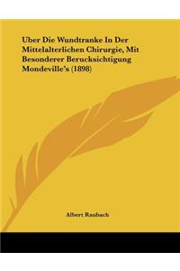 Uber Die Wundtranke In Der Mittelalterlichen Chirurgie, Mit Besonderer Berucksichtigung Mondeville's (1898)