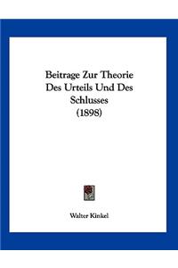 Beitrage Zur Theorie Des Urteils Und Des Schlusses (1898)