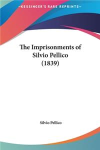 The Imprisonments of Silvio Pellico (1839)
